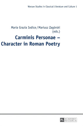Carminis Personae – Character in Roman Poetry
