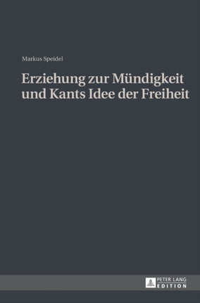 Erziehung zur Muendigkeit und Kants Idee der