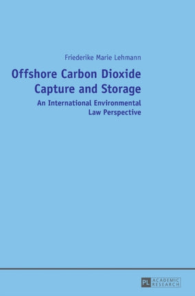 Offshore Carbon Dioxide Capture and Storage: An