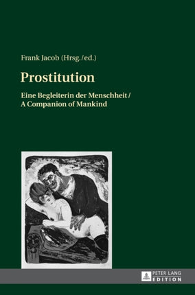 Prostitution: Eine Begleiterin der Menschheit / A