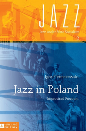 Jazz in Poland: Improvised Freedom