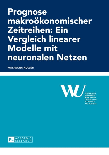 Prognose makrooekonomischer Zeitreihen: Ein