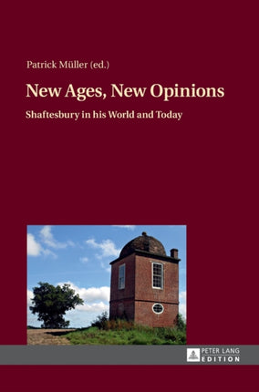 New Ages, New Opinions: Shaftesbury in his World