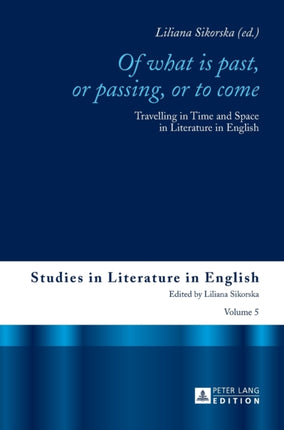 «Of What is Past, or Passing, or to Come»: