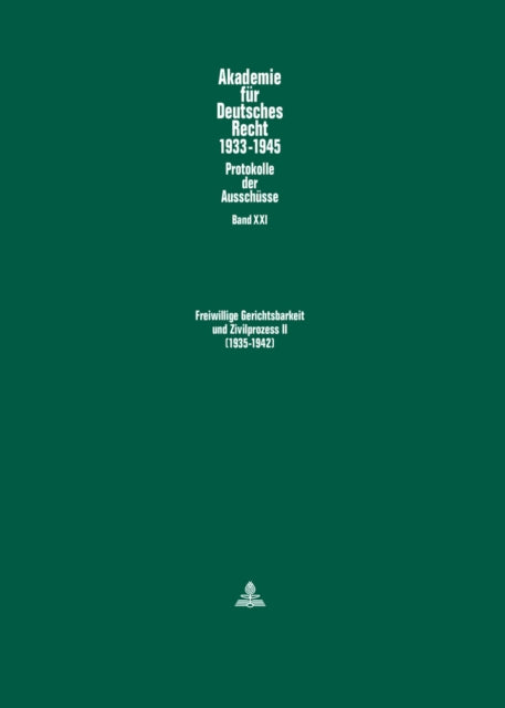 Freiwillige Gerichtsbarkeit Und Zivilprozess II- (1935-1942): Ausschuesse Fuer Freiwillige Gerichtsbarkeit (1935-1939) Und Fuer Buergerliche Rechtspflege (1937-1942)