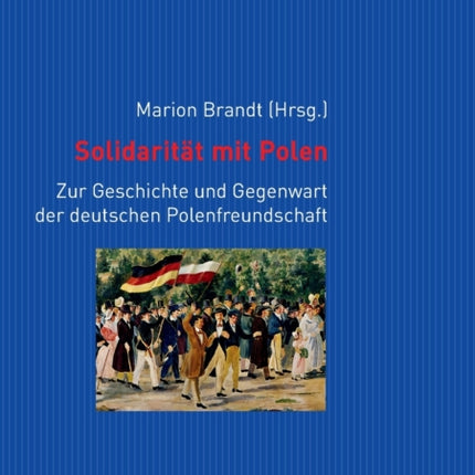 Solidaritaet mit Polen: Zur Geschichte und