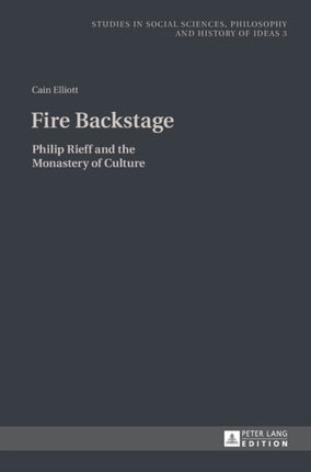 Fire Backstage: Philip Rieff and the Monastery of