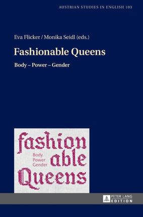 Fashionable Queens: Body – Power – Gender