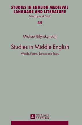 Studies in Middle English: Words, Forms, Senses