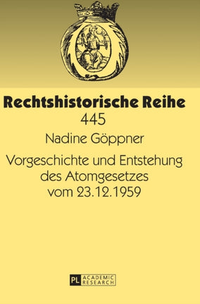 Vorgeschichte Und Entstehung Des Atomgesetzes Vom