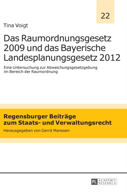 Das Raumordnungsgesetz 2009 und das Bayerische