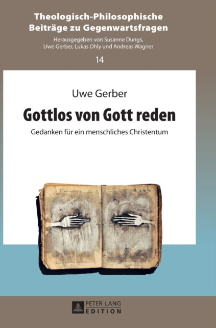 Gottlos von Gott reden: Gedanken fuer ein