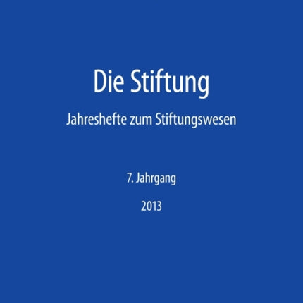 Die Stiftung: Jahreshefte zum Stiftungswesen- 7.