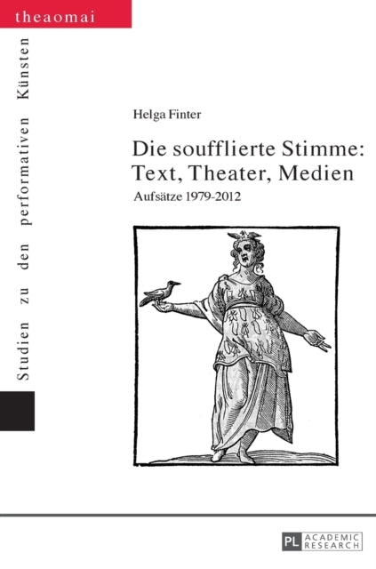 Die soufflierte Stimme: Text, Theater, Medien: