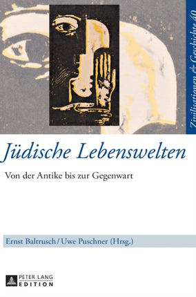 Juedische Lebenswelten: Von der Antike bis zur