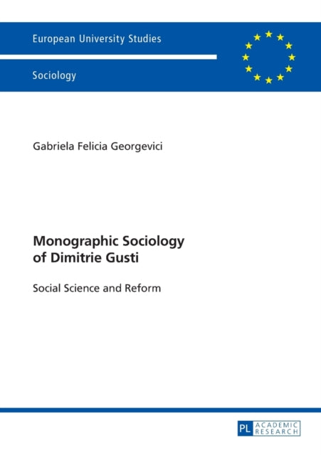 Monographic Sociology of Dimitrie Gusti: Social