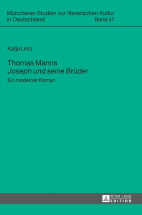 Thomas Manns Joseph und seine Brueder: Ein
