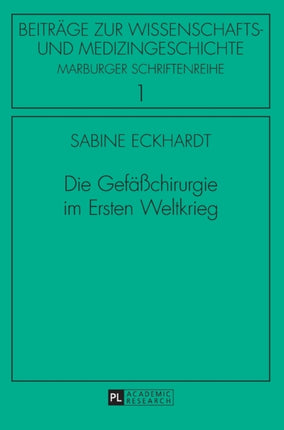 Die Gefaeßchirurgie im Ersten Weltkrieg
