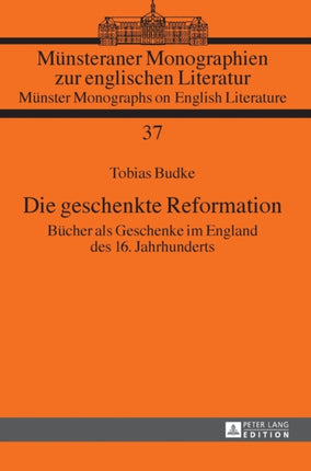 Die geschenkte Reformation: Buecher als Geschenke