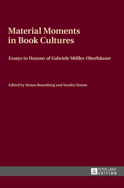 Material Moments in Book Cultures: Essays in