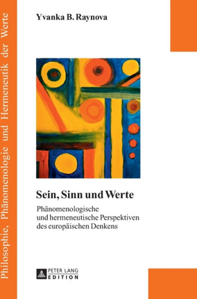 Sein, Sinn und Werte: Phaenomenologische und