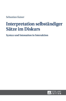 Interpretation selbstaendiger Saetze im Diskurs: