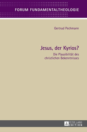 Jesus, der Kyrios?: Die Plausibilitaet des