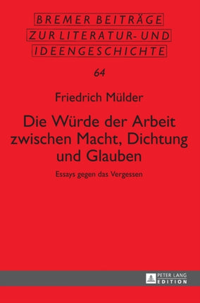 Die Wuerde der Arbeit zwischen Macht, Dichtung