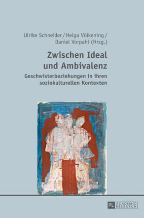 Zwischen Ideal und Ambivalenz: