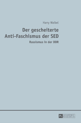 Der Gescheiterte Anti-Faschismus Der SED: