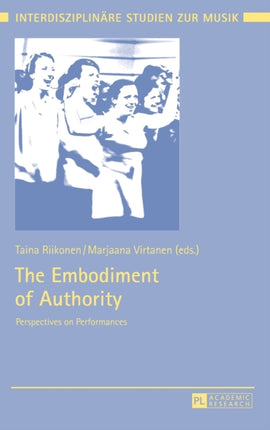 The Embodiment of Authority: Perspectives on