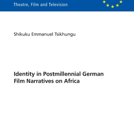 Identity in Postmillennial German Films on Africa