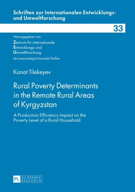 Rural Poverty Determinants in the Remote Rural Areas of Kyrgyzstan: A Production Efficiency Impact on the Poverty Level of a Rural Household