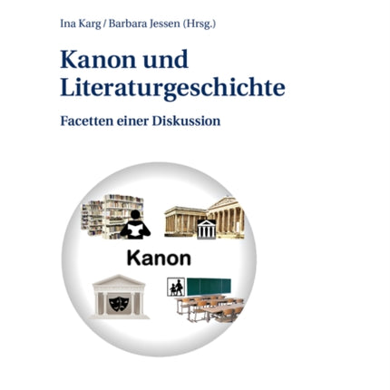 Kanon Und Literaturgeschichte: Facetten Einer Diskussion