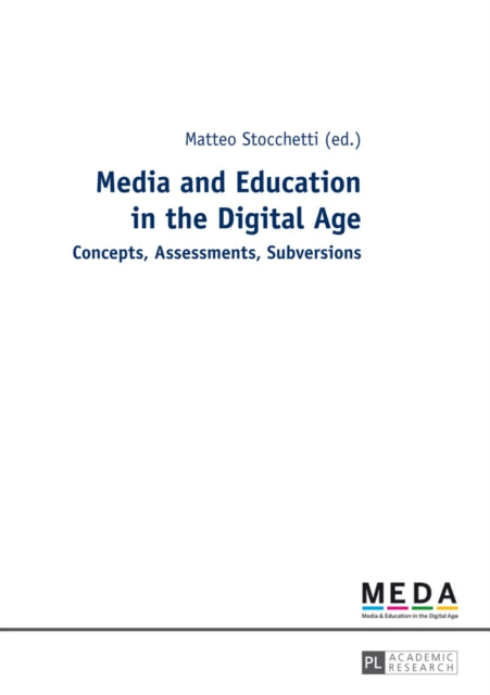 Media and Education in the Digital Age: Concepts, Assessments, Subversions