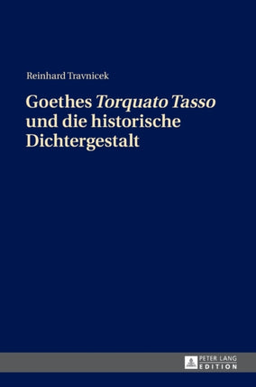 Goethes Torquato Tasso und die historische