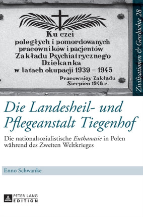 Die Landesheil- und Pflegeanstalt Tiegenhof: Die