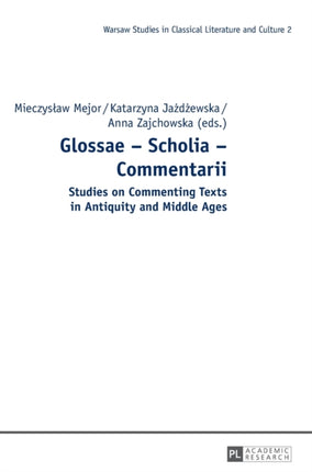 Glossae – Scholia – Commentarii: Studies on