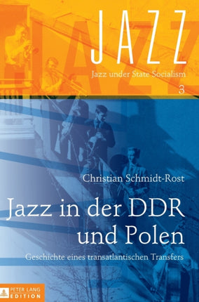 Jazz in der DDR und Polen: Geschichte eines