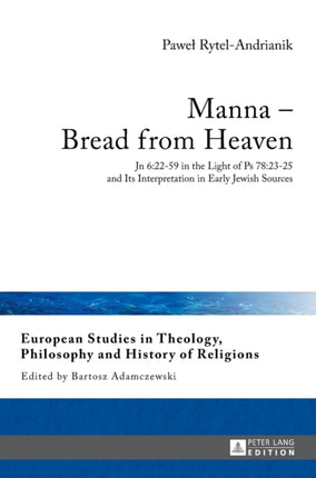 Manna – Bread from Heaven: Jn 6:22-59 in the