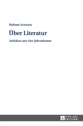 Ueber Literatur: Aufsaetze aus vier Jahrzehnten.