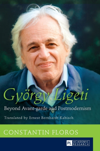 Gyoergy Ligeti: Beyond Avant-garde and