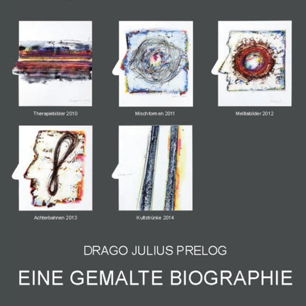 Drago Julius Prelog: Eine Gemalte Biographie