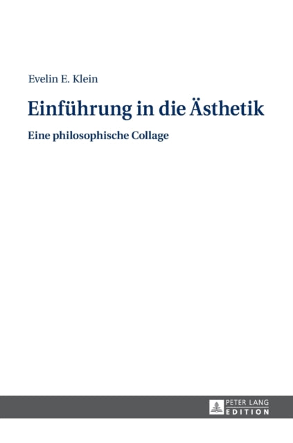 Einfuehrung in die Aesthetik: Eine philosophische