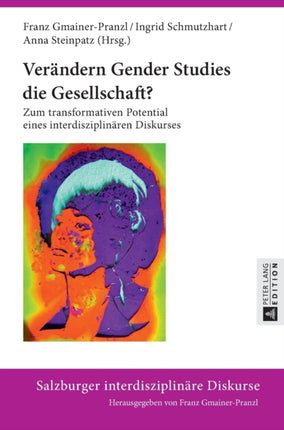 Veraendern Gender Studies die Gesellschaft?: Zum