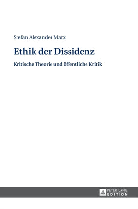 Ethik der Dissidenz: Kritische Theorie und