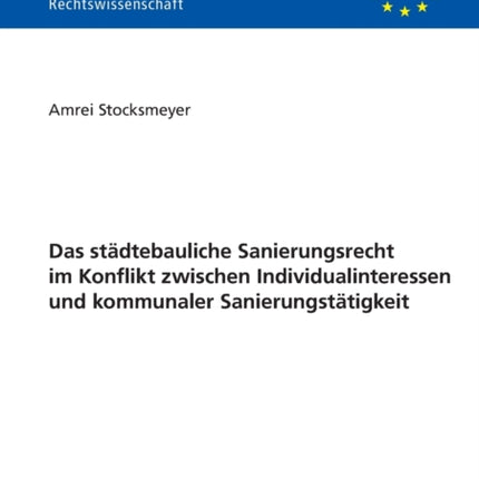 Das staedtebauliche Sanierungsrecht im Konflikt