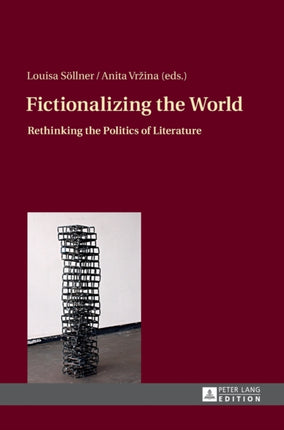 Fictionalizing the World: Rethinking the Politics