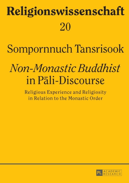 «Non-Monastic Buddhist» in Pāli-Discourse: