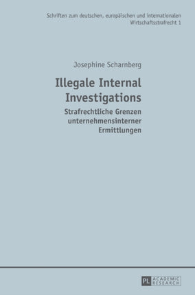 Illegale Internal Investigations: Strafrechtliche